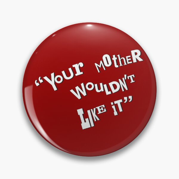 Item preview, Your Mother Wouldn't Like It designed and sold by Off the Box.