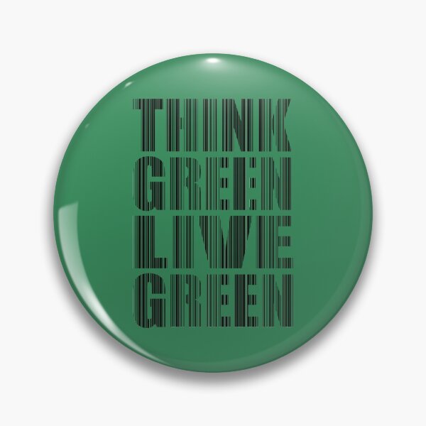 Think Green Live Green Pin