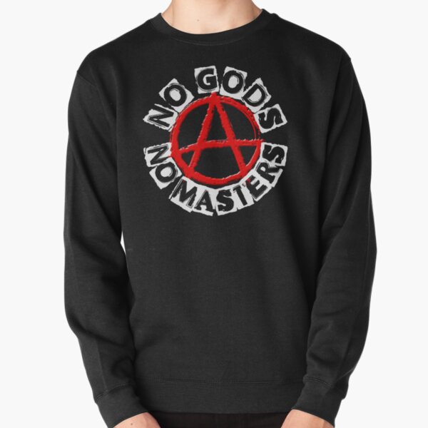 NO GODS NO MASTERS Pullover Sweatshirt