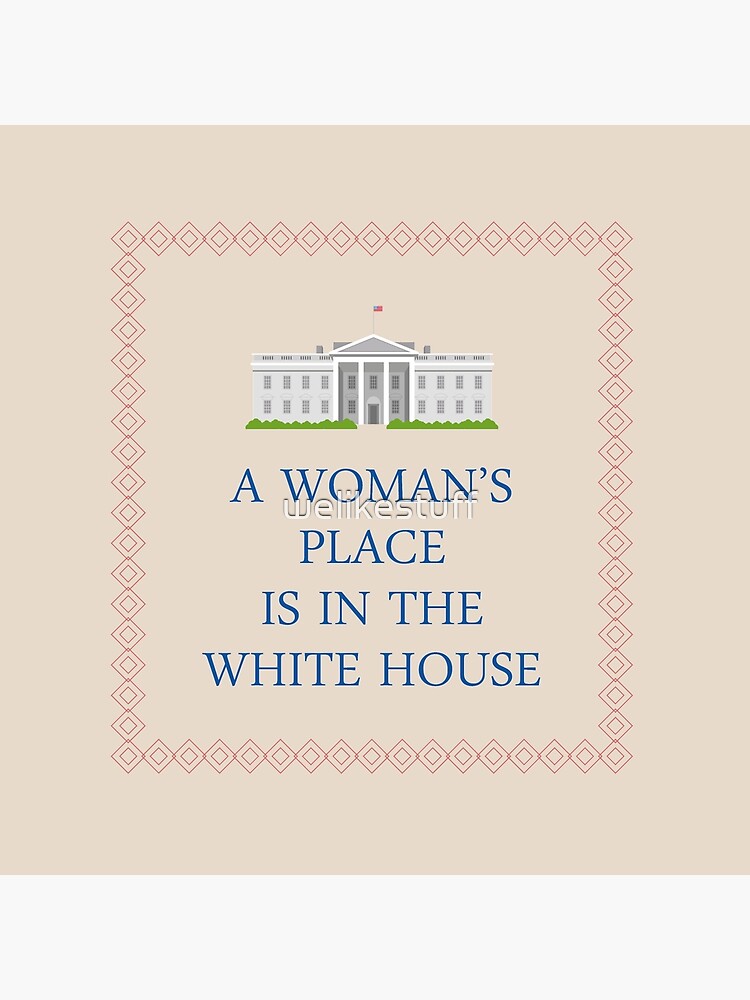 Disover A Woman's Place is in the White House Bag
