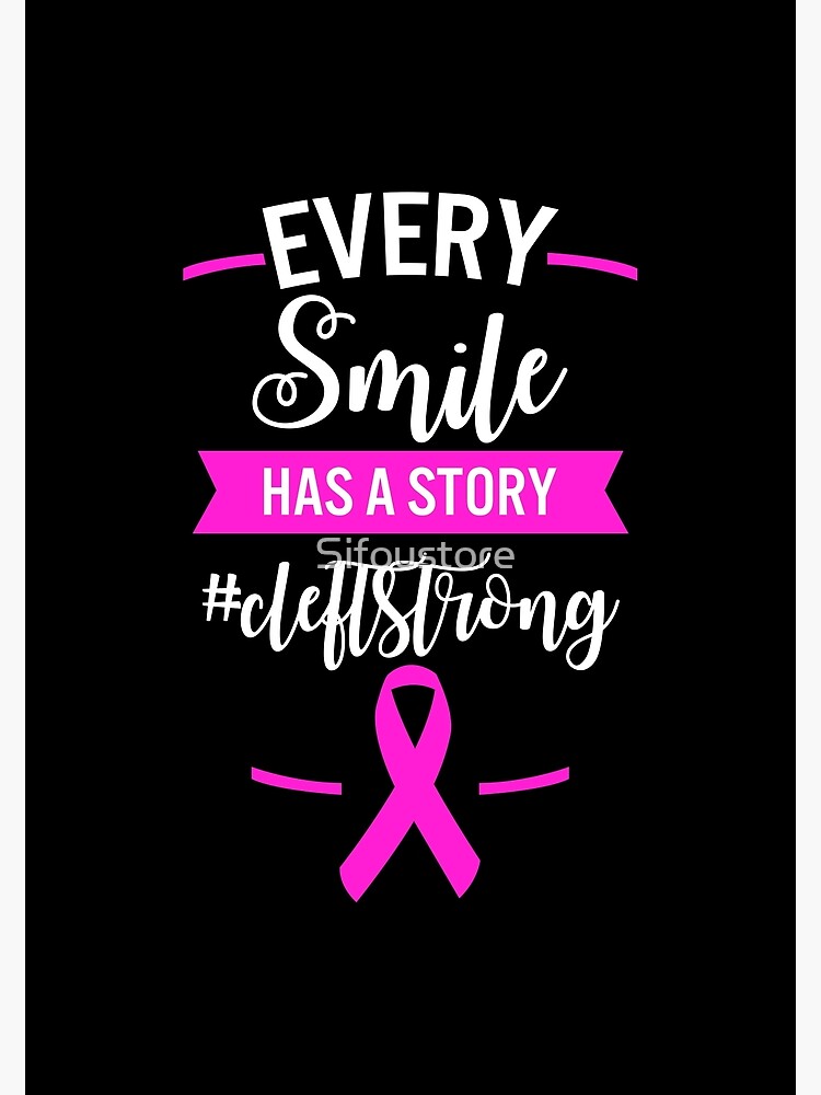 "Every Smile Has A Story Cleft Strong Cleft Lip and Palate Awareness