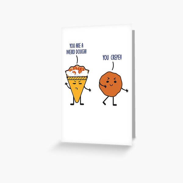 "Funny Dough Crepe Food Lover Foodie Pun Jokes Humor" Greeting Card for