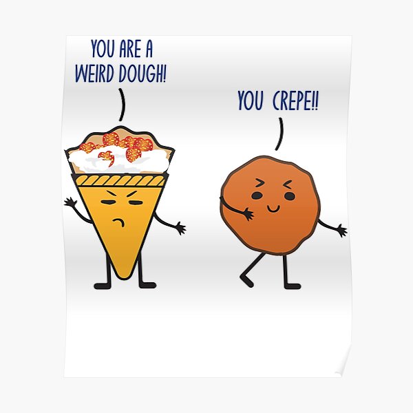 "Funny Dough Crepe Food Lover Foodie Pun Jokes Humor" Poster for Sale
