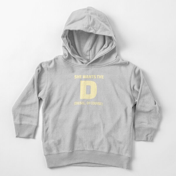 she wants the d diesel hoodie