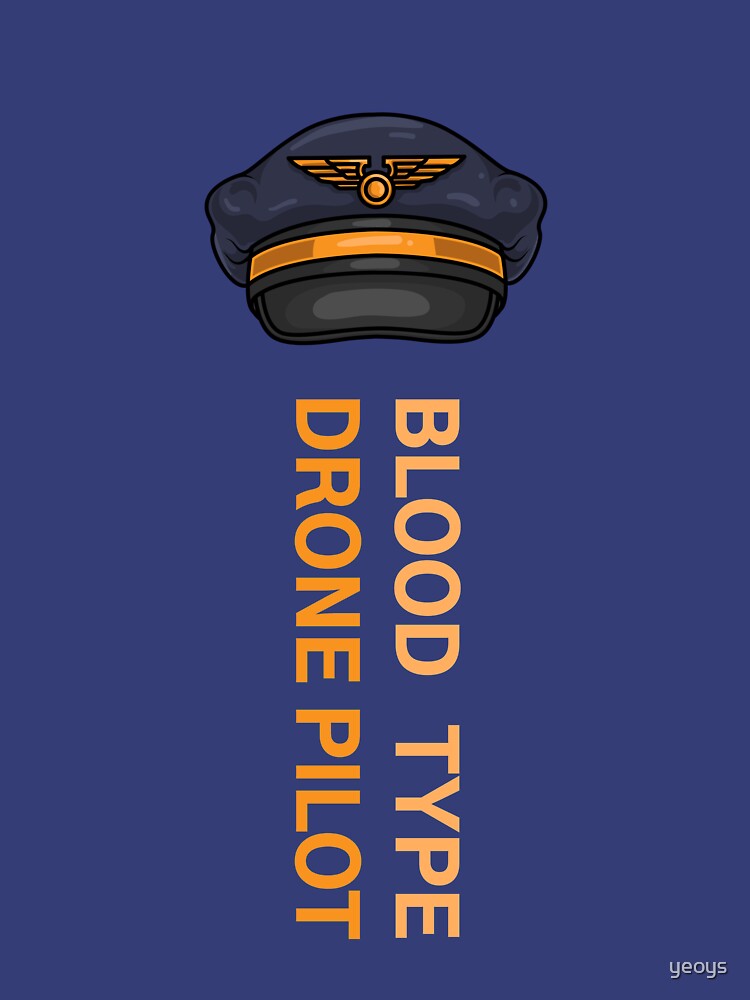 Blood Type Drone Pilot - Drone Pilot by yeoys