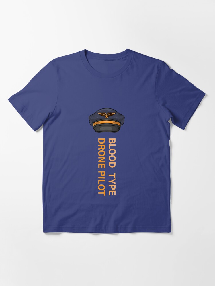 Alternate view of Blood Type Drone Pilot - Drone Pilot Essential T-Shirt
