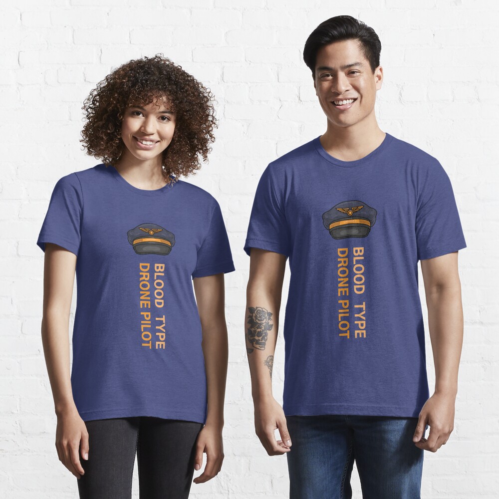 Blood Type Drone Pilot - Drone Pilot Essential T-Shirt