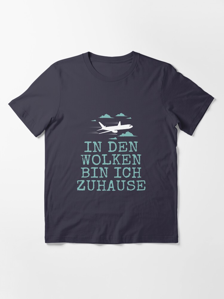 Alternate view of In den Wolken Bin Ich Zu Hause - Flugzeug Piloten Essential T-Shirt