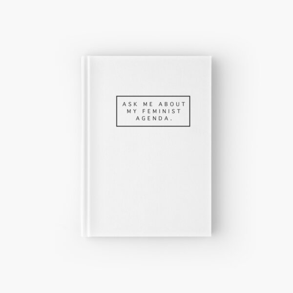 Ask Me About My Feminist Agenda Hardcover Journal