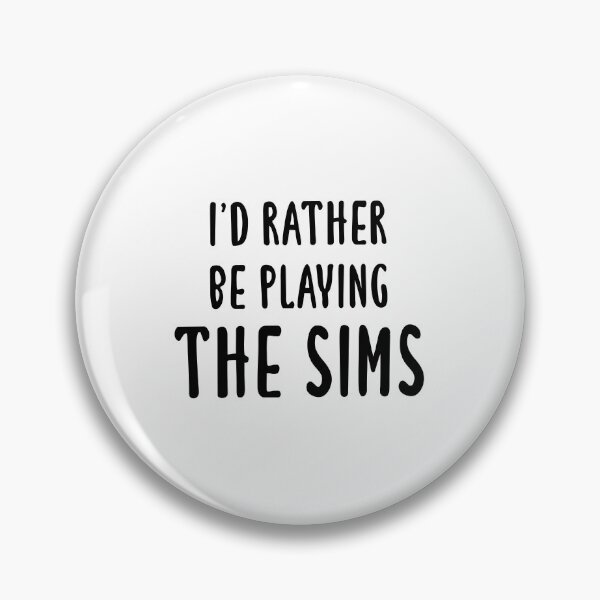 Artikelvorschau, Ich würde lieber Die Sims spielen entworfen und verkauft von quoteedesigns.