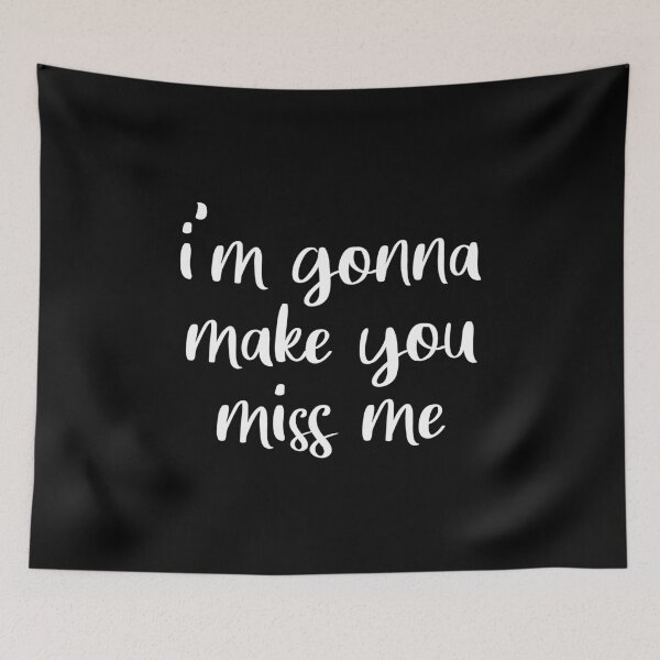 Item preview, I'm Gonna Make You Miss Me - Sam Hunt (Black) designed and sold by quoteedesigns.