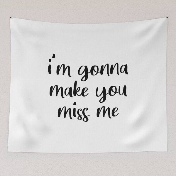 Item preview, I'm Gonna Make You Miss Me - Sam Hunt designed and sold by quoteedesigns.