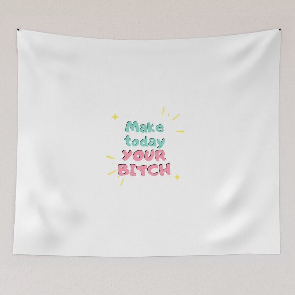 Item preview, Make Today Your B*tch designed and sold by DWaffleDesigns.