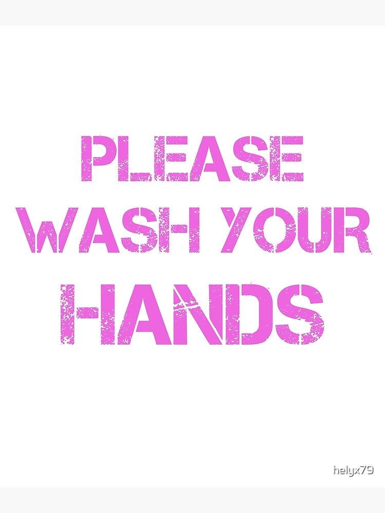 please-wash-your-hands-poster-by-helyx79-redbubble