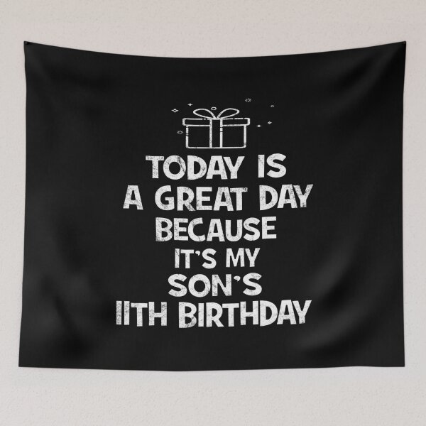 Item preview, Today Is A Great Day - It's My Son's 11th Birthday design designed and sold by Grabitees.