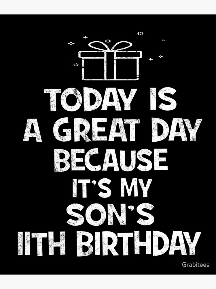 Happy 11th Birthday Son Today Is A Great Day - It's My Son's 11Th Birthday Design" Greeting Card By  Grabitees | Redbubble