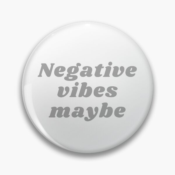 Item preview, NEGATIVE VIBES MAYBE designed and sold by RetinalKandy.
