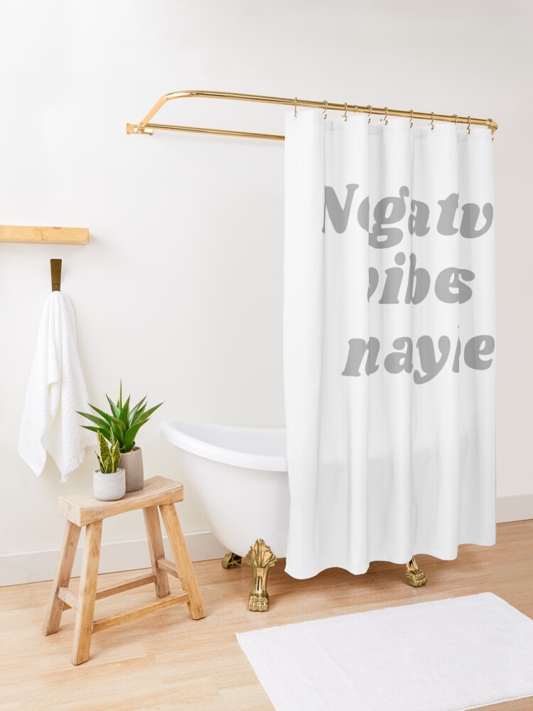 Alternate view of NEGATIVE VIBES MAYBE Shower Curtain