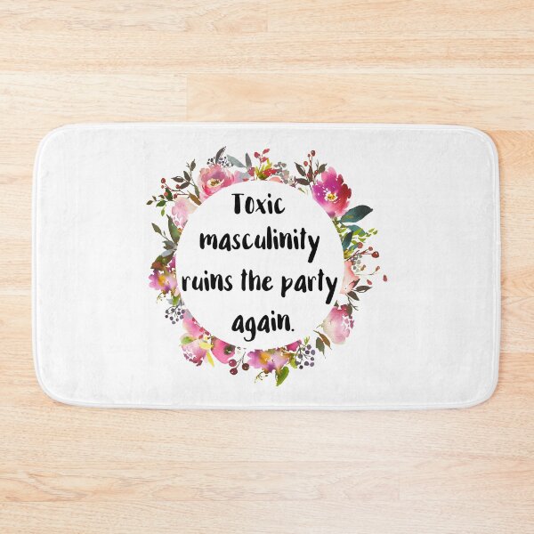 Item preview, Toxic Masculinity Ruins the Party Again designed and sold by chicalookate.
