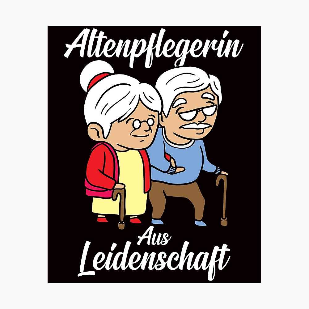 Altenpflege Altenpfleger Lustig Pfleger Poster Von Fy Redbubble