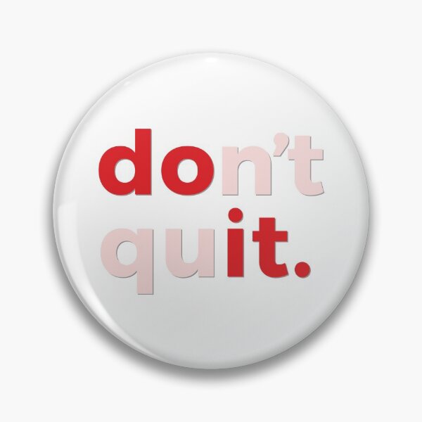 Item preview, Don’t quit. designed and sold by bubbliciousart.