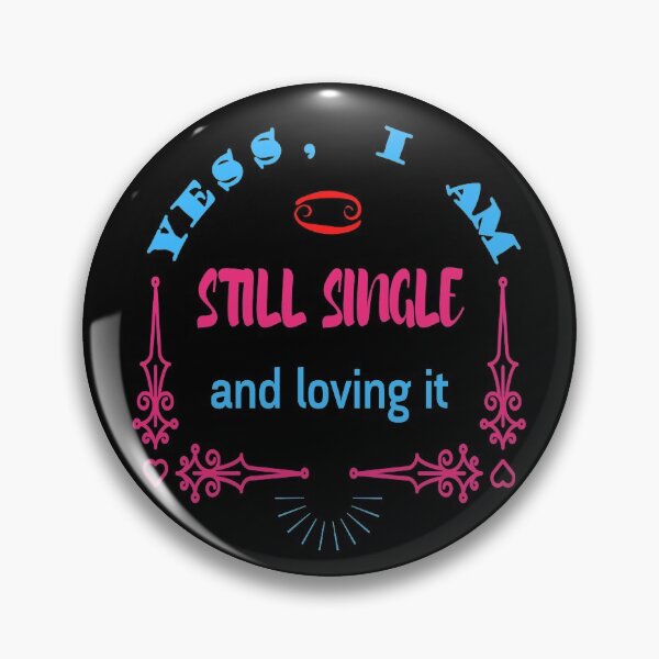 Item preview, Yes, I'm still single and loving it. available, free, unattached designed and sold by jayne0524.