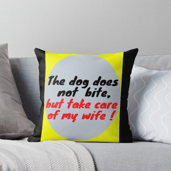 Item preview, The dog does not bite, but take care of my wife ! designed and sold by designprojets.