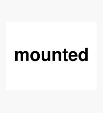 mounted Photographic Print