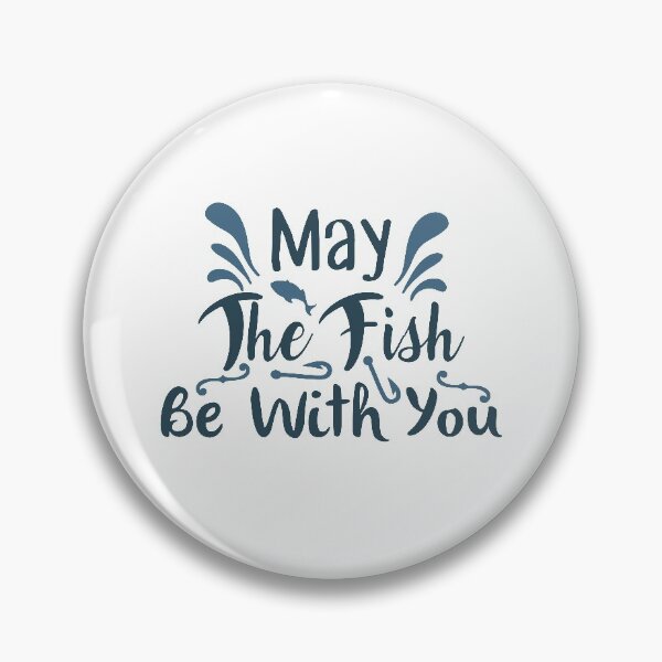 Item preview, May the fish be with you  designed and sold by Khalmer ⭐⭐⭐⭐⭐.