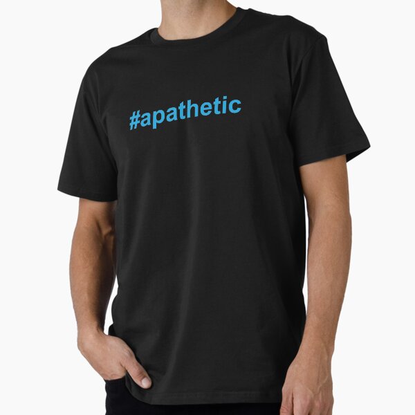 Item preview, Hashtag Apathetic designed and sold by Eye on the Blueline.