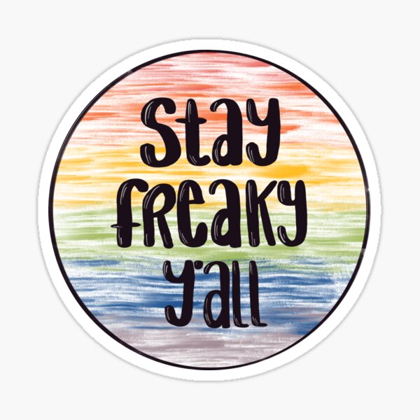Stay Freaky, Y'all Sticker