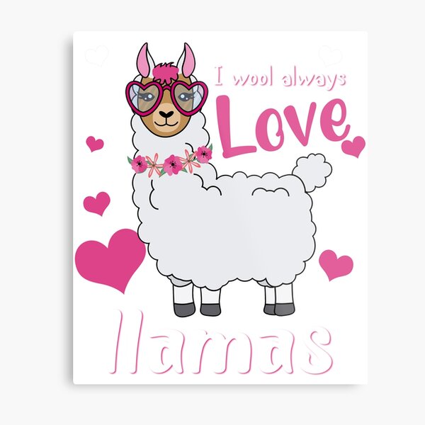 I wool always Love Llamas Metal Print