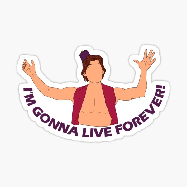 I’M GONNA LIVE FOREVER!— Twisted Sticker
