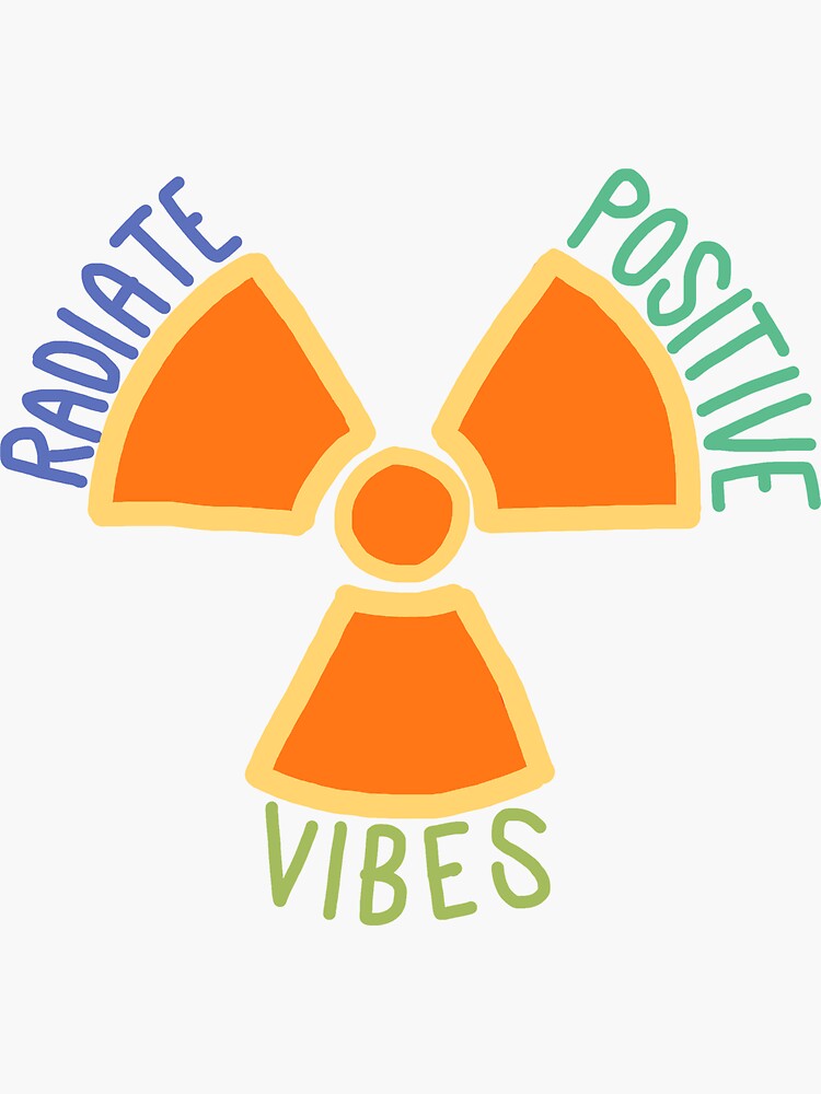 Radiate Positive Vibes Sticker - Stop Waiting For Friday