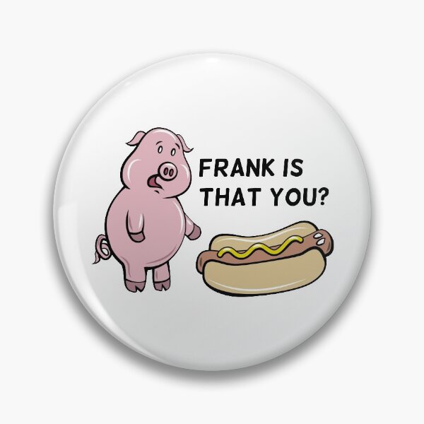 Item preview, Frank is That You? - Funny Pig Hot Dog  designed and sold by HalpinDesign.