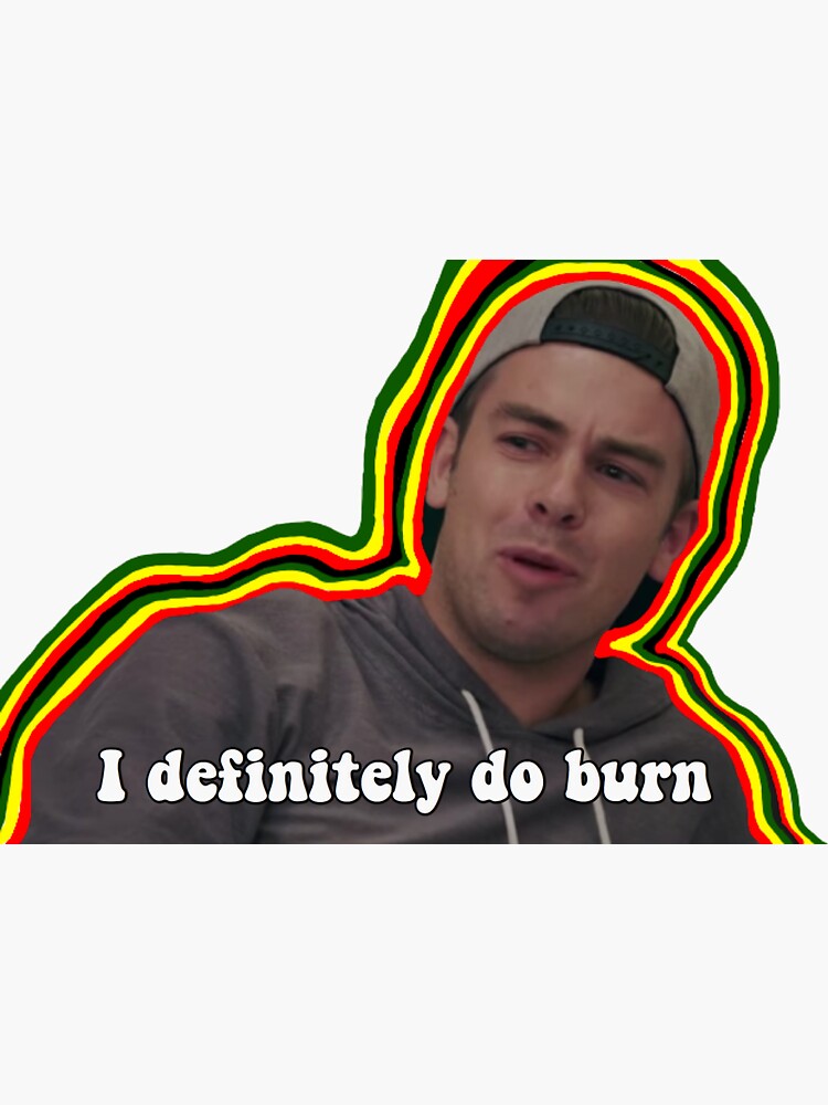 Wade Doesn't Burn from Real Bros of Simi valley