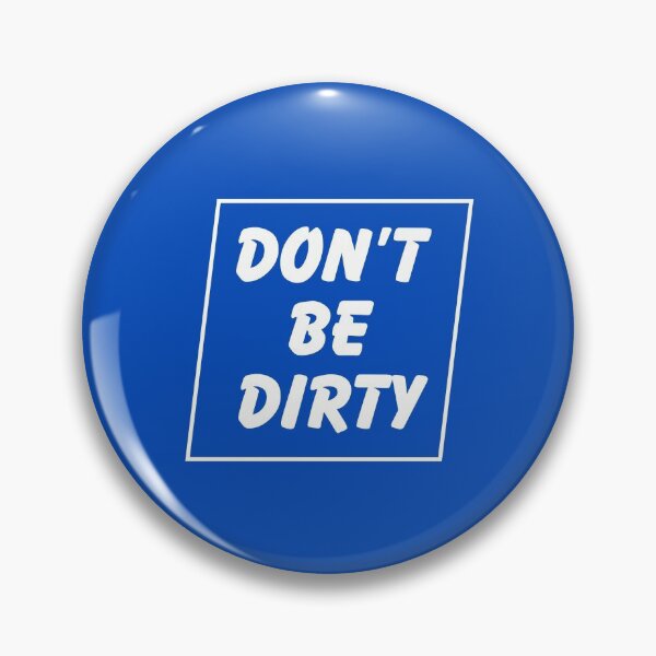 Item preview, Don't Be Dirty designed and sold by Off the Box.