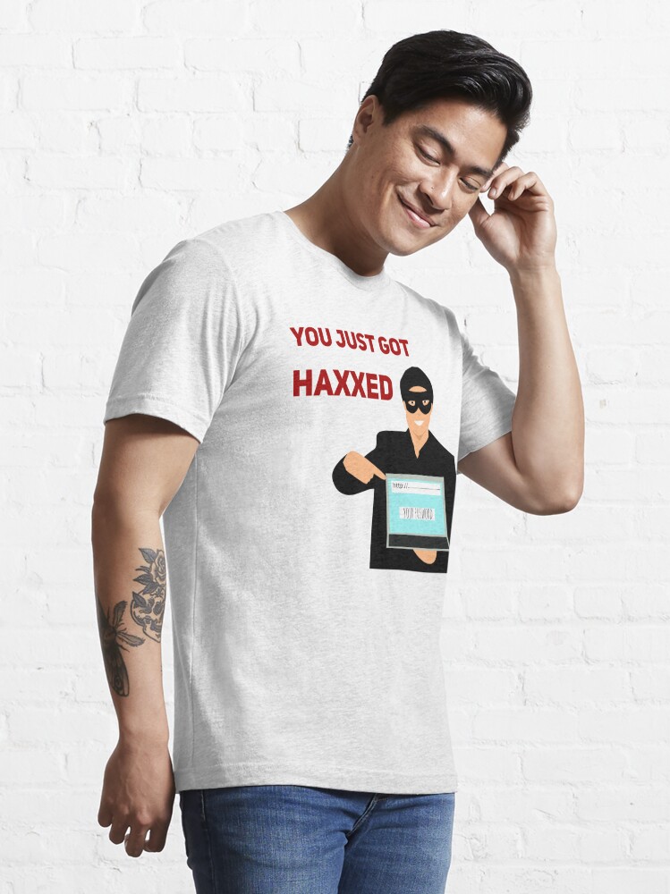 You Just Got Haxxed Pentesting Cyber Security Prank leet haxxor | Essential  T-Shirt