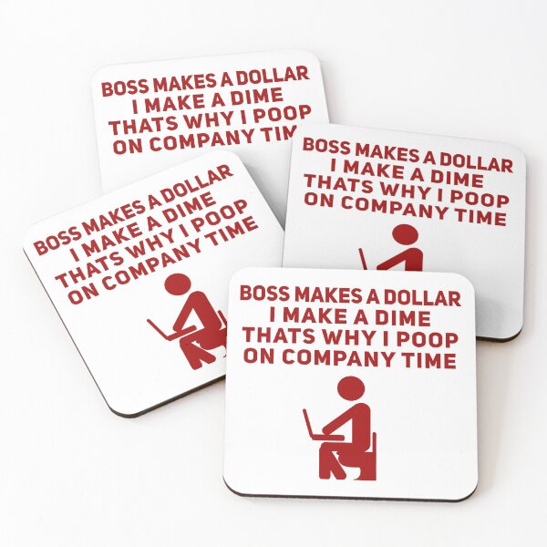 Item preview, Boss Makes a Dollar I Make a Dime That's Why I Poop on Company Time designed and sold by Joepseudo.