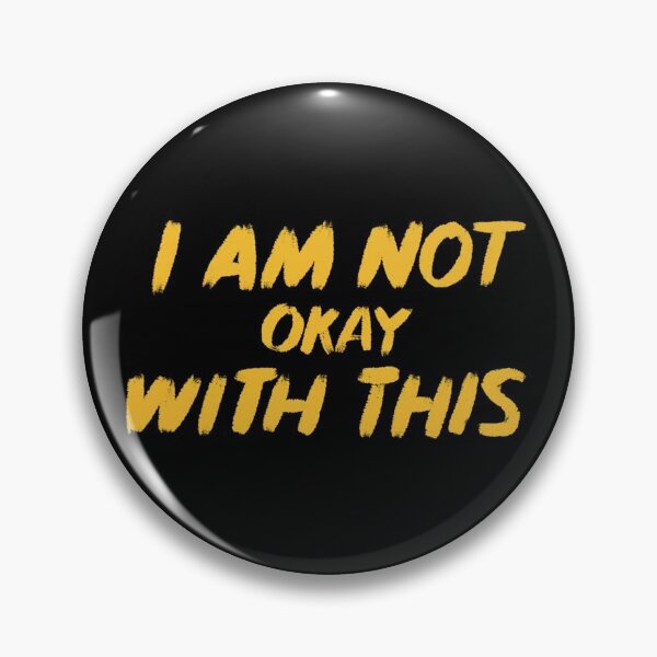 Item preview, I Am Not Okay With This ® Merch designed and sold by Halla-Merch.