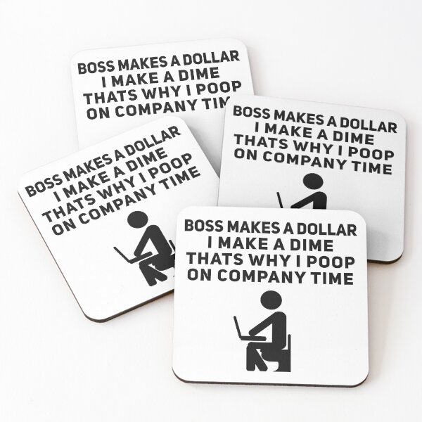 Item preview, Boss Makes a Dollar I Make a Dime That's Why I Poop on Company Time Black designed and sold by Joepseudo.