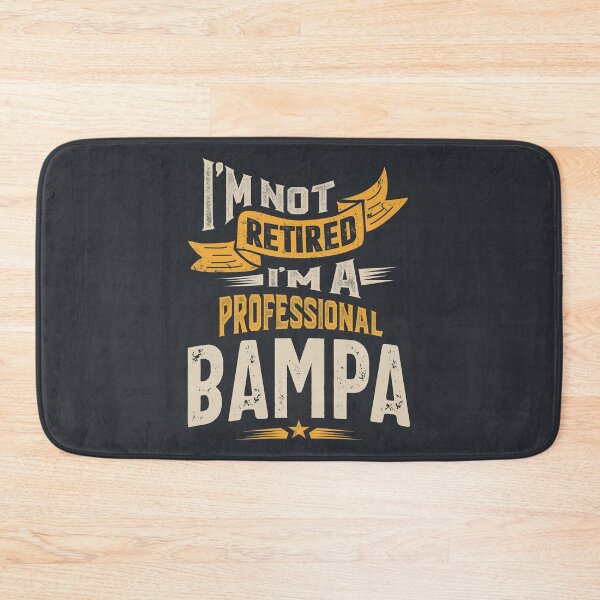 Item preview, I'm Not Retired I'm a Professional Bampa designed and sold by cidolopez.