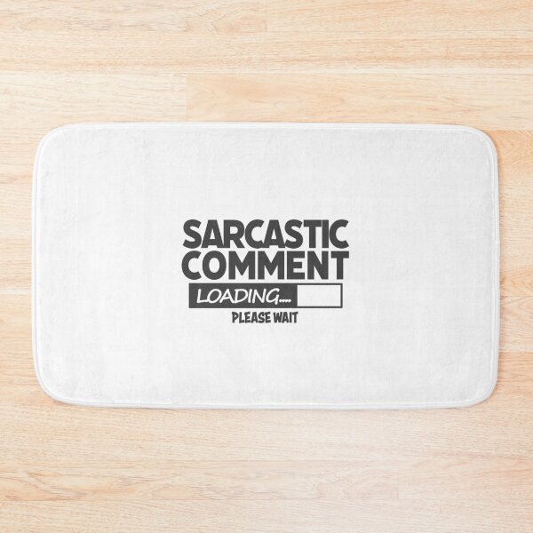 Item preview, Sarcastic Comment Loading...... Please WAIT! Gray designed and sold by agsduy.