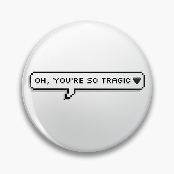 Item preview, oh, you're so tragic designed and sold by rhwrhw.
