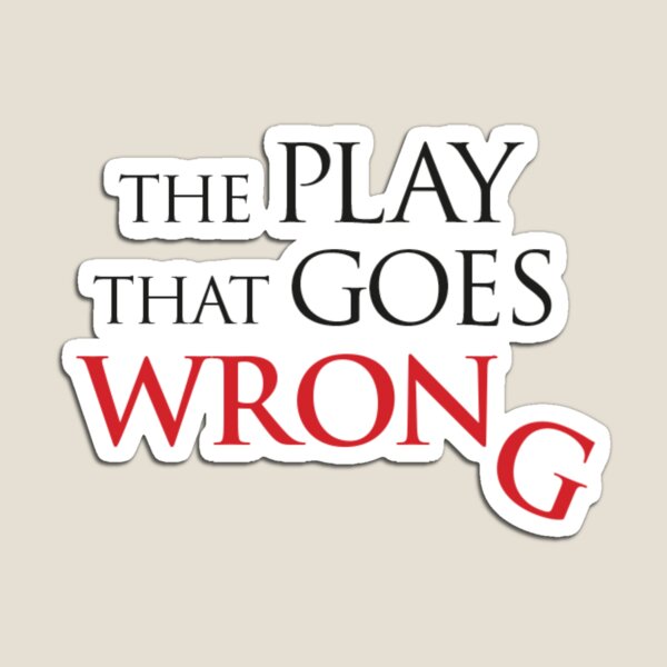 Item preview, The Play That Goes Wrong Broadway Logo designed and sold by Jake Sperling.
