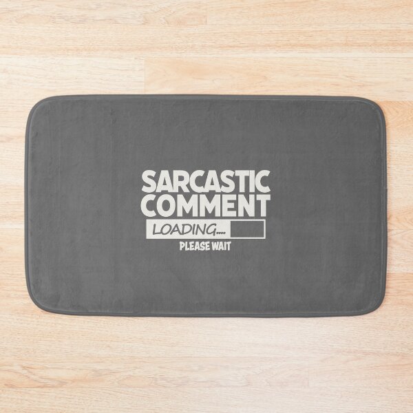 Item preview, Sarcastic Comment Loading...... Please WAIT! White designed and sold by agsduy.