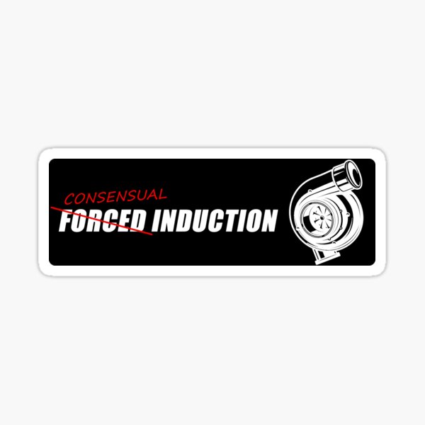 Item preview, "Forced/Consensual Induction" Sticker designed and sold by MrAmadeus.