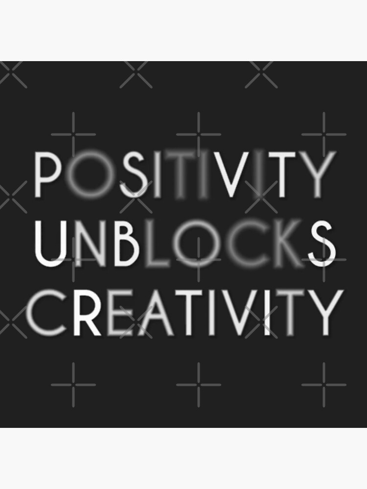 Positivity Unblocks Creativity by Lehonani