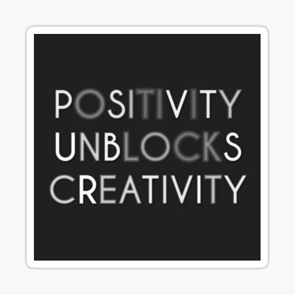 Item preview, Positivity Unblocks Creativity designed and sold by Lehonani.