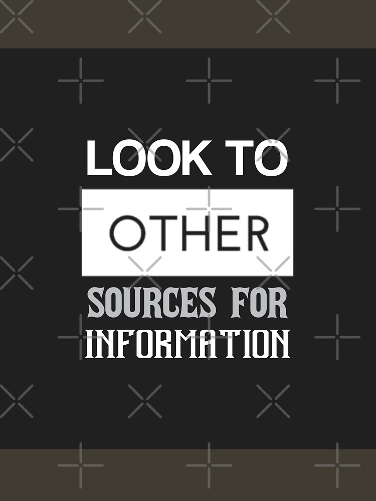 Look to Other Sources for Information by Lehonani